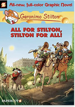 Geronimo Stilton Graphic Novels #15: All for Stilton, Stilton for All!